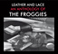 Leather And Lace - An Anthology of The Froggies